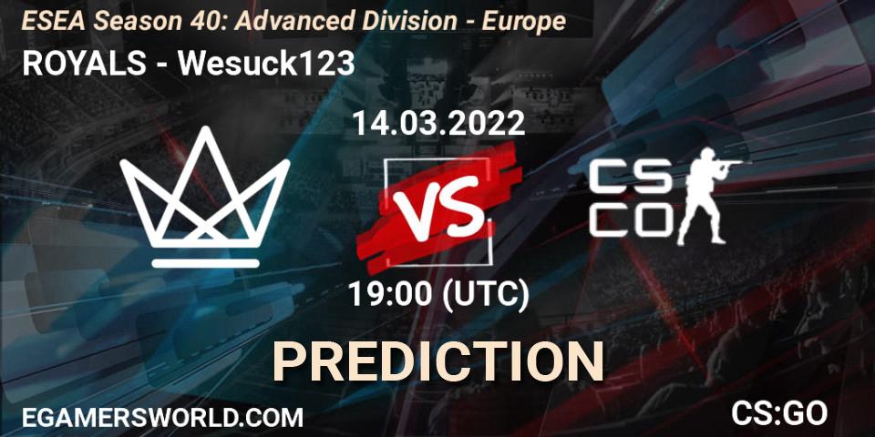 Prognoza ROYALS - Wesuck123. 14.03.2022 at 19:00, Counter-Strike (CS2), ESEA Season 40: Advanced Division - Europe