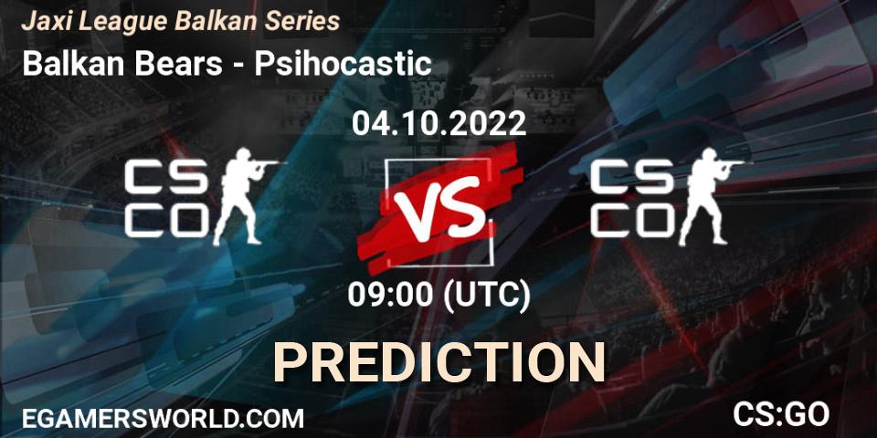 Prognoza Balkan Bears - Psihocastic. 04.10.2022 at 09:00, Counter-Strike (CS2), Jaxi League Balkan Series