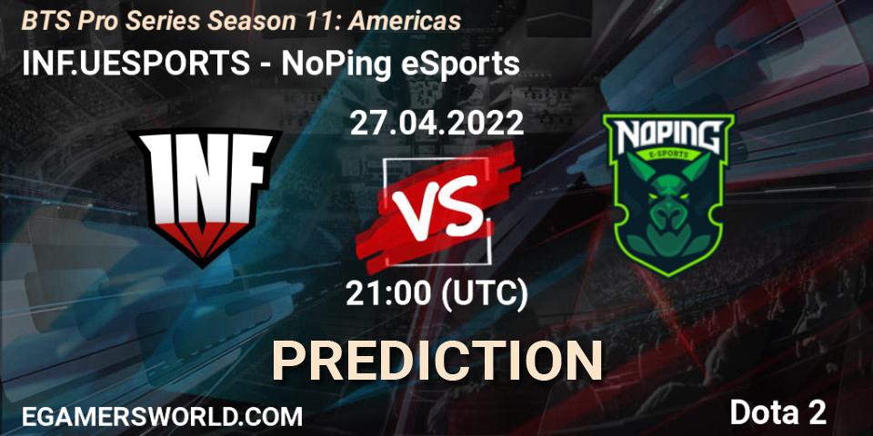 Prognoza INF.UESPORTS - NoPing eSports. 27.04.2022 at 21:04, Dota 2, BTS Pro Series Season 11: Americas