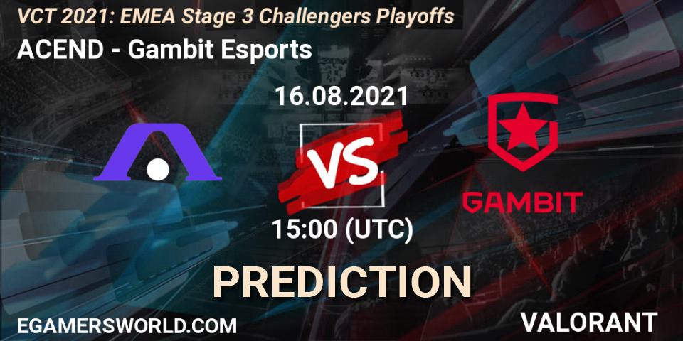 Prognoza ACEND - Gambit Esports. 16.08.2021 at 15:00, VALORANT, VCT 2021: EMEA Stage 3 Challengers Playoffs