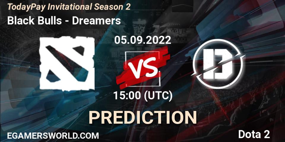 Prognoza Black Bulls - Dreamers. 13.09.2022 at 15:10, Dota 2, TodayPay Invitational Season 2