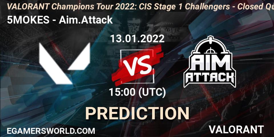 Prognoza 5MOKES - Aim.Attack. 13.01.2022 at 18:15, VALORANT, VCT 2022: CIS Stage 1 Challengers - Closed Qualifier 1