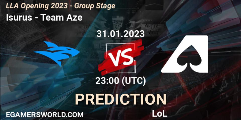 Prognoza Isurus - Team Aze. 01.02.23, LoL, LLA Opening 2023 - Group Stage