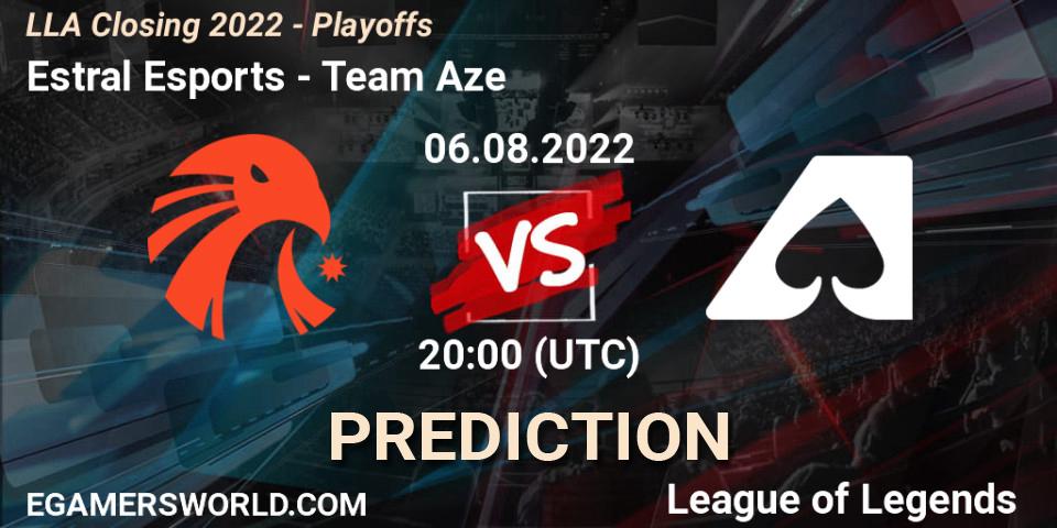 Prognoza Estral Esports - Team Aze. 06.08.2022 at 20:00, LoL, LLA Closing 2022 - Playoffs