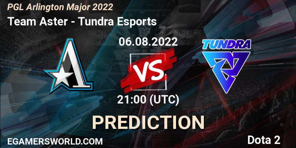 Prognoza Team Aster - Tundra Esports. 06.08.2022 at 21:50, Dota 2, PGL Arlington Major 2022 - Group Stage