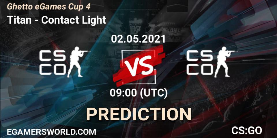 Prognoza Titan - Contact Light. 02.05.2021 at 09:10, Counter-Strike (CS2), Ghetto eGames Season 1: Cup #4
