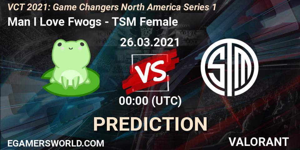 Prognoza Man I Love Fwogs - TSM Female. 26.03.2021 at 00:00, VALORANT, VCT 2021: Game Changers North America Series 1