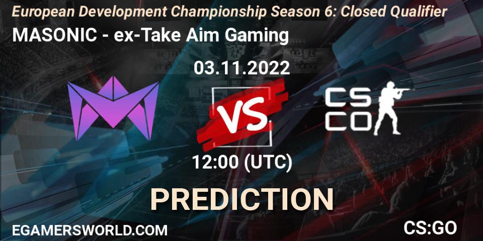Prognoza MASONIC - ex-Take Aim Gaming. 03.11.2022 at 12:00, Counter-Strike (CS2), European Development Championship Season 6: Closed Qualifier