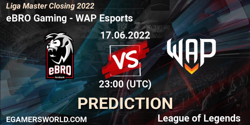 Prognoza eBRO Gaming - WAP Esports. 17.06.2022 at 23:00, LoL, Liga Master Closing 2022