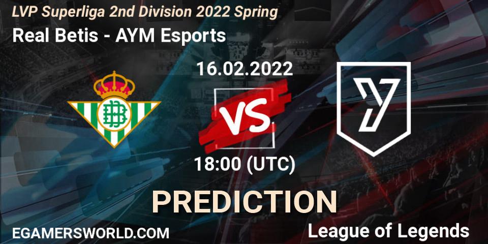 Prognoza Real Betis - AYM Esports. 16.02.2022 at 19:00, LoL, LVP Superliga 2nd Division 2022 Spring