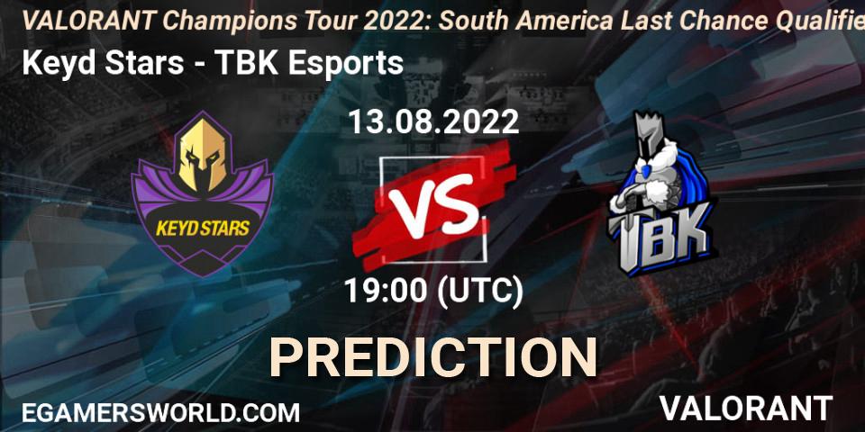 Prognoza Keyd Stars - TBK Esports. 13.08.22, VALORANT, VCT 2022: South America Last Chance Qualifier
