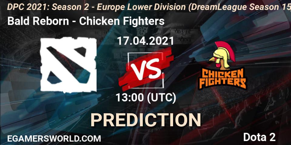 Prognoza Bald Reborn - Chicken Fighters. 17.04.2021 at 12:55, Dota 2, DPC 2021: Season 2 - Europe Lower Division (DreamLeague Season 15)