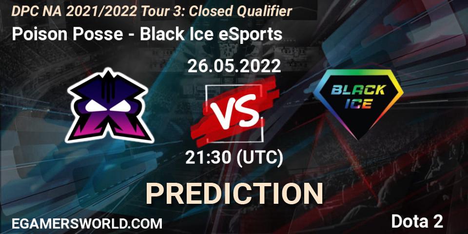 Prognoza Poison Posse - Black Ice eSports. 26.05.2022 at 21:30, Dota 2, DPC NA 2021/2022 Tour 3: Closed Qualifier