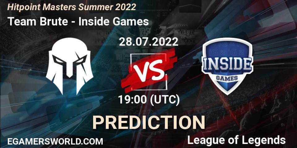 Prognoza Team Brute - Inside Games. 28.07.2022 at 19:00, LoL, Hitpoint Masters Summer 2022