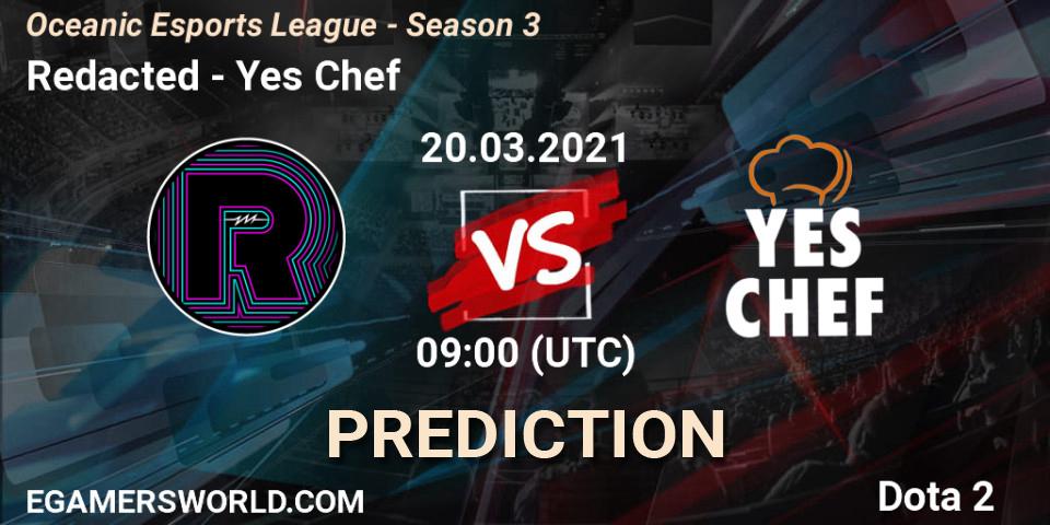 Prognoza Redacted - Yes Chef. 20.03.2021 at 09:34, Dota 2, Oceanic Esports League - Season 3