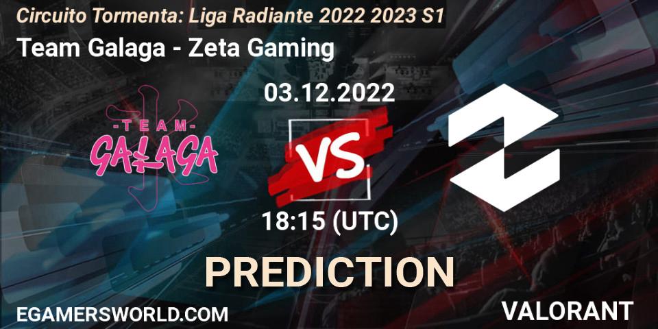 Prognoza Team Galaga - Zeta Gaming. 03.12.2022 at 18:15, VALORANT, Circuito Tormenta: Liga Radiante 2022 2023 S1