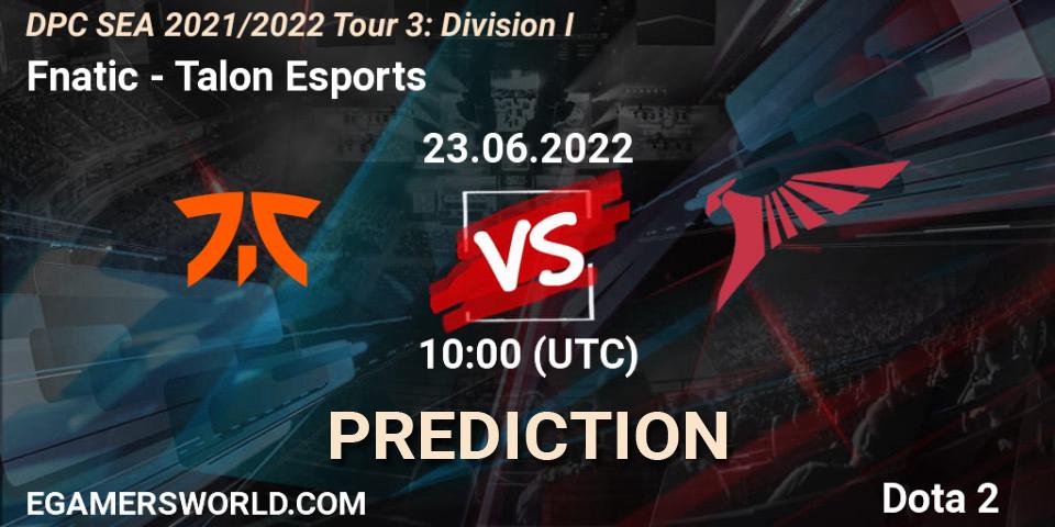 Prognoza Fnatic - Talon Esports. 23.06.2022 at 10:49, Dota 2, DPC SEA 2021/2022 Tour 3: Division I