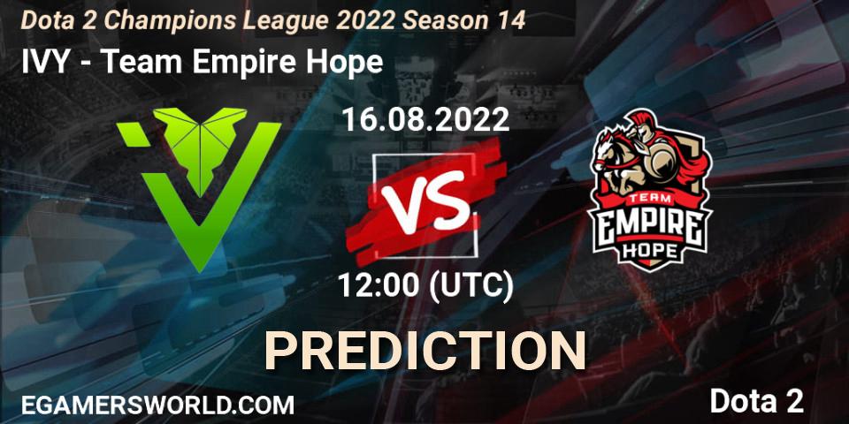 Prognoza IVY - Team Empire Hope. 16.08.2022 at 12:05, Dota 2, Dota 2 Champions League 2022 Season 14