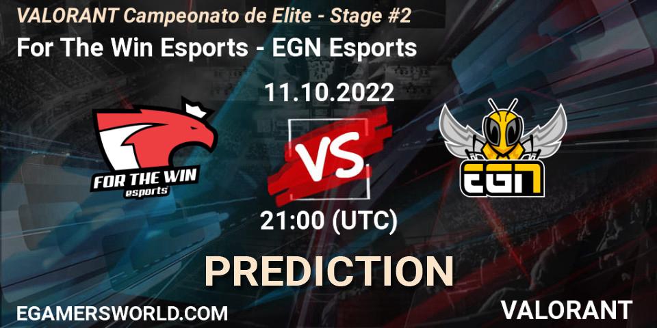 Prognoza For The Win Esports - EGN Esports. 11.10.22, VALORANT, VALORANT Campeonato de Elite - Stage #2