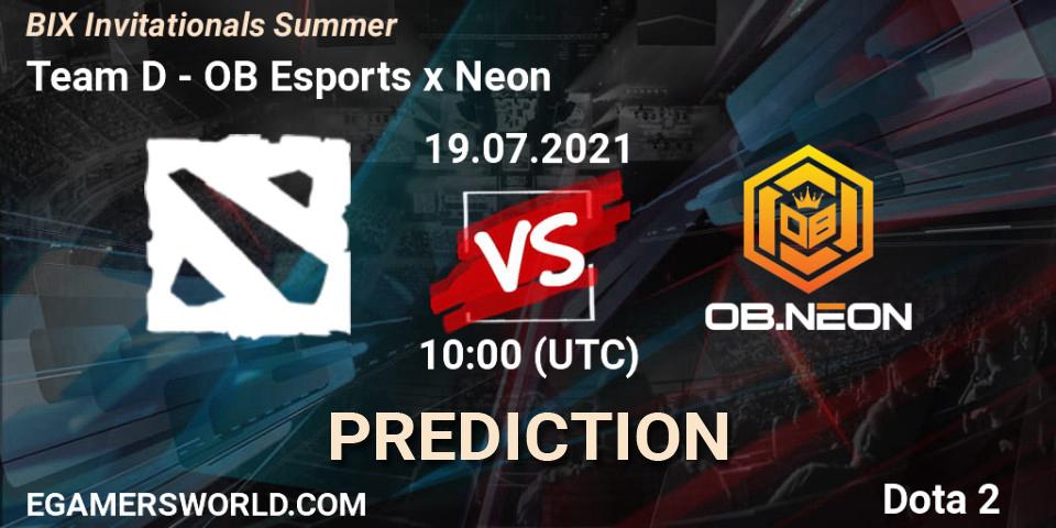 Prognoza Team D - OB Esports x Neon. 19.07.2021 at 10:21, Dota 2, BIX Invitationals Summer