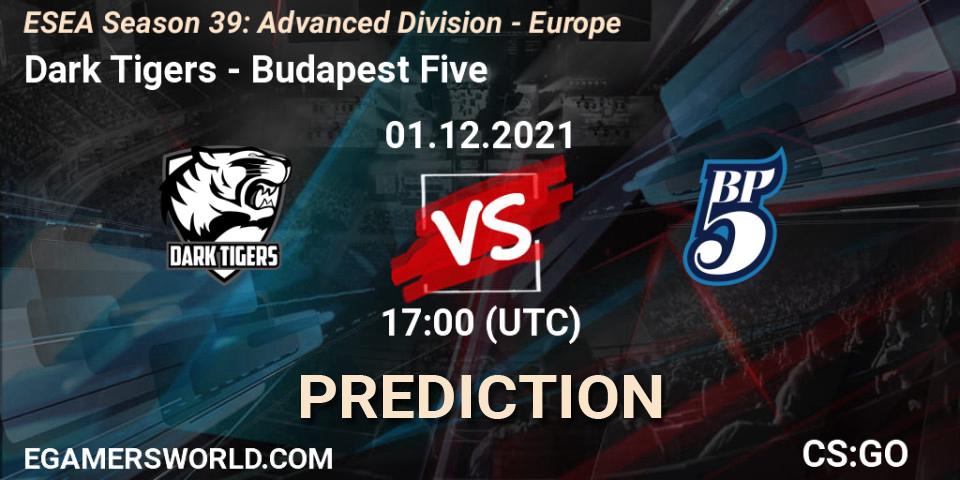 Prognoza Dark Tigers - Budapest Five. 01.12.21, CS2 (CS:GO), ESEA Season 39: Advanced Division - Europe