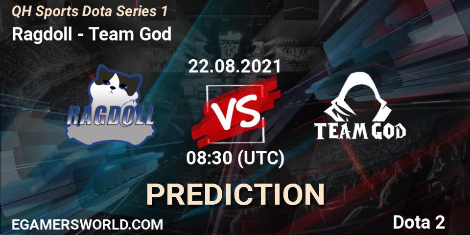 Prognoza Ragdoll - Team God. 22.08.2021 at 08:29, Dota 2, QH Sports Dota Series 1