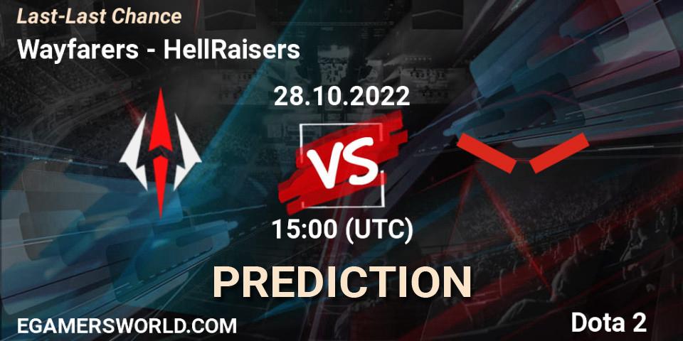 Prognoza Wayfarers - HellRaisers. 28.10.2022 at 16:02, Dota 2, Last-Last Chance
