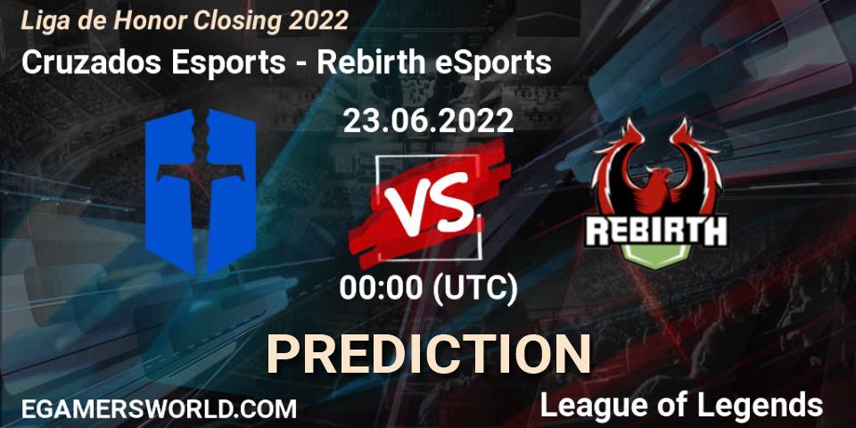 Prognoza Cruzados Esports - Rebirth eSports. 23.06.22, LoL, Liga de Honor Closing 2022