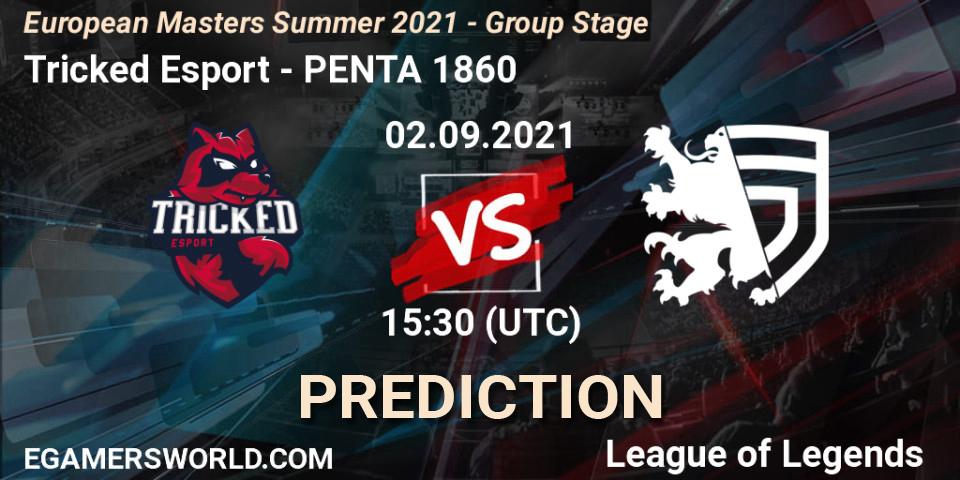 Prognoza Tricked Esport - PENTA 1860. 02.09.2021 at 15:40, LoL, European Masters Summer 2021 - Group Stage