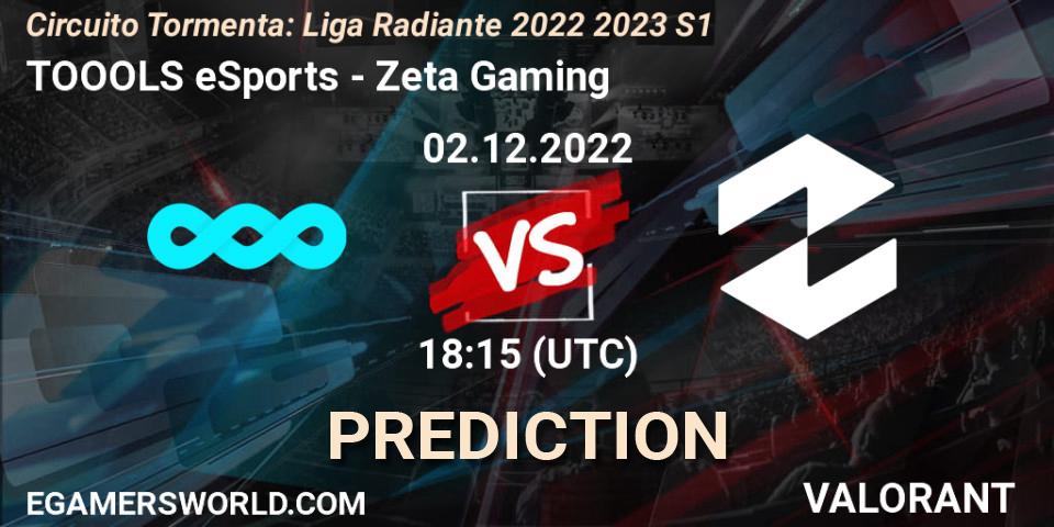 Prognoza TOOOLS eSports - Zeta Gaming. 02.12.22, VALORANT, Circuito Tormenta: Liga Radiante 2022 2023 S1