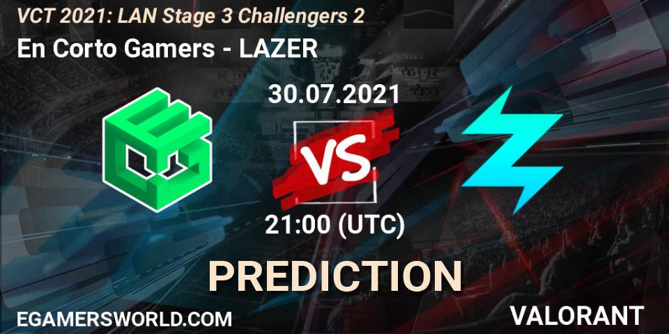 Prognoza En Corto Gamers - LAZER. 30.07.2021 at 21:00, VALORANT, VCT 2021: LAN Stage 3 Challengers 2