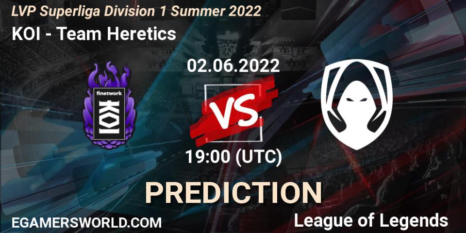 Prognoza KOI - Team Heretics. 02.06.2022 at 19:00, LoL, LVP Superliga Division 1 Summer 2022