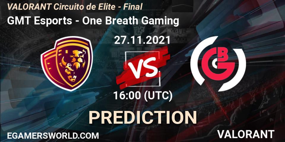 Prognoza GMT Esports - One Breath Gaming. 27.11.2021 at 16:00, VALORANT, VALORANT Circuito de Elite - Final
