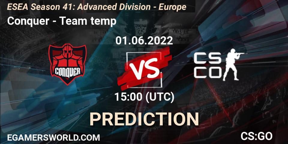 Prognoza Conquer - Team temp. 01.06.2022 at 15:00, Counter-Strike (CS2), ESEA Season 41: Advanced Division - Europe