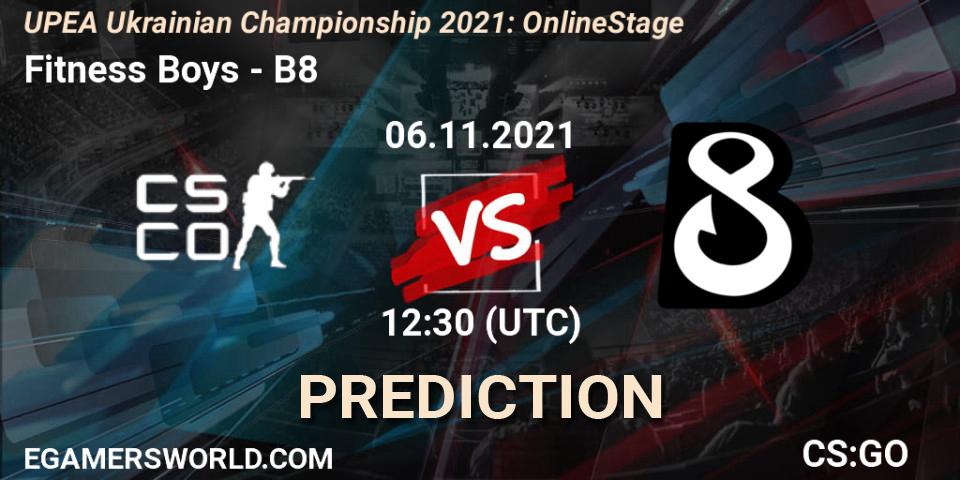 Prognoza Fitness Boys - B8. 06.11.2021 at 12:30, Counter-Strike (CS2), UPEA Ukrainian Championship 2021: Online Stage