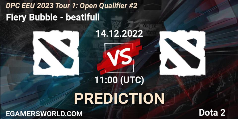 Prognoza Fiery Bubble - beatifull. 14.12.2022 at 11:08, Dota 2, DPC EEU 2023 Tour 1: Open Qualifier #2