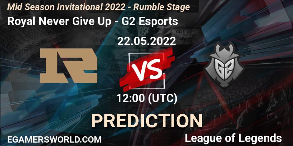Prognoza Royal Never Give Up - G2 Esports. 22.05.2022 at 12:00, LoL, Mid Season Invitational 2022 - Rumble Stage