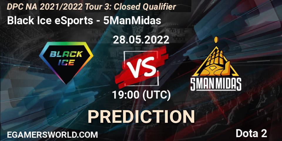 Prognoza Black Ice eSports - 5ManMidas. 28.05.2022 at 19:00, Dota 2, DPC NA 2021/2022 Tour 3: Closed Qualifier