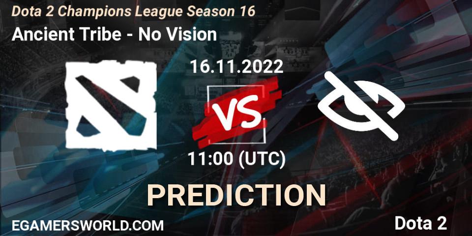 Prognoza Ancient Tribe - No Vision. 16.11.2022 at 11:01, Dota 2, Dota 2 Champions League Season 16
