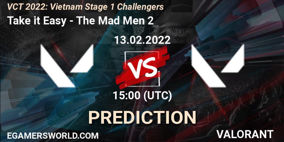 Prognoza Take it Easy - The Mad Men 2. 13.02.2022 at 16:00, VALORANT, VCT 2022: Vietnam Stage 1 Challengers