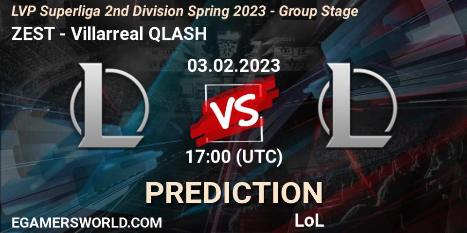 Prognoza ZEST - Villarreal QLASH. 03.02.2023 at 17:00, LoL, LVP Superliga 2nd Division Spring 2023 - Group Stage