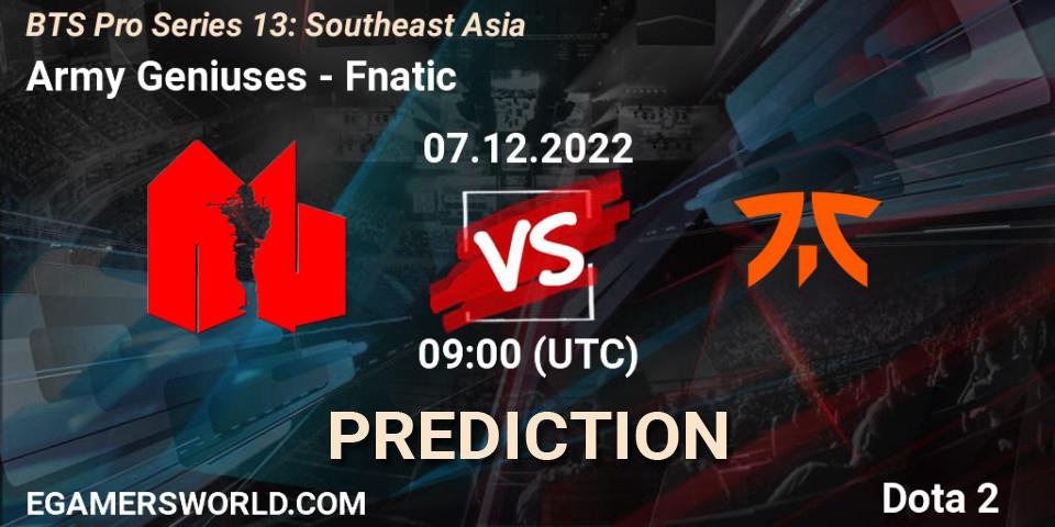 Prognoza Army Geniuses - Fnatic. 07.12.2022 at 09:01, Dota 2, BTS Pro Series 13: Southeast Asia