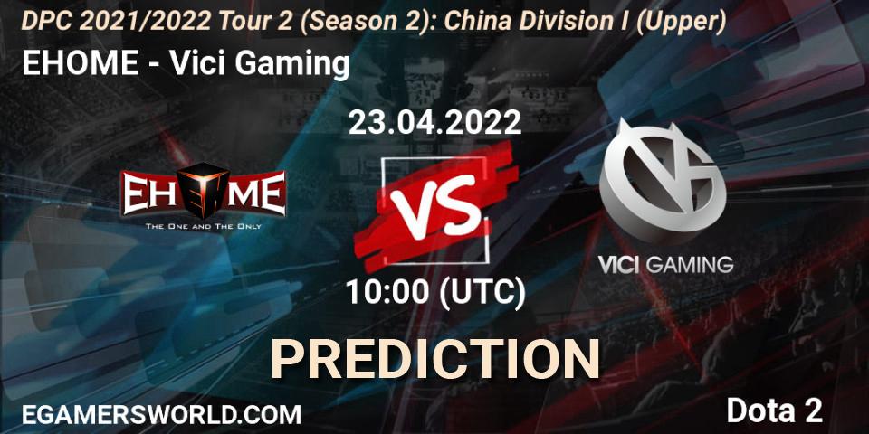 Prognoza EHOME - Vici Gaming. 23.04.22, Dota 2, DPC 2021/2022 Tour 2 (Season 2): China Division I (Upper)
