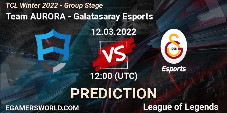 Prognoza Team AURORA - Galatasaray Esports. 12.03.22, LoL, TCL Winter 2022 - Group Stage