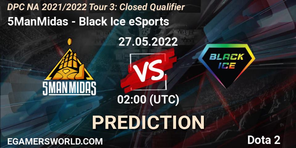 Prognoza 5ManMidas - Black Ice eSports. 27.05.2022 at 02:03, Dota 2, DPC NA 2021/2022 Tour 3: Closed Qualifier