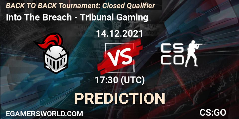 Prognoza Into The Breach - Tribunal Gaming. 14.12.2021 at 17:30, Counter-Strike (CS2), BACK TO BACK Tournament: Closed Qualifier