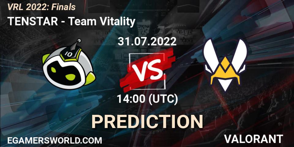Prognoza TENSTAR - Team Vitality. 31.07.2022 at 14:00, VALORANT, VRL 2022: Finals
