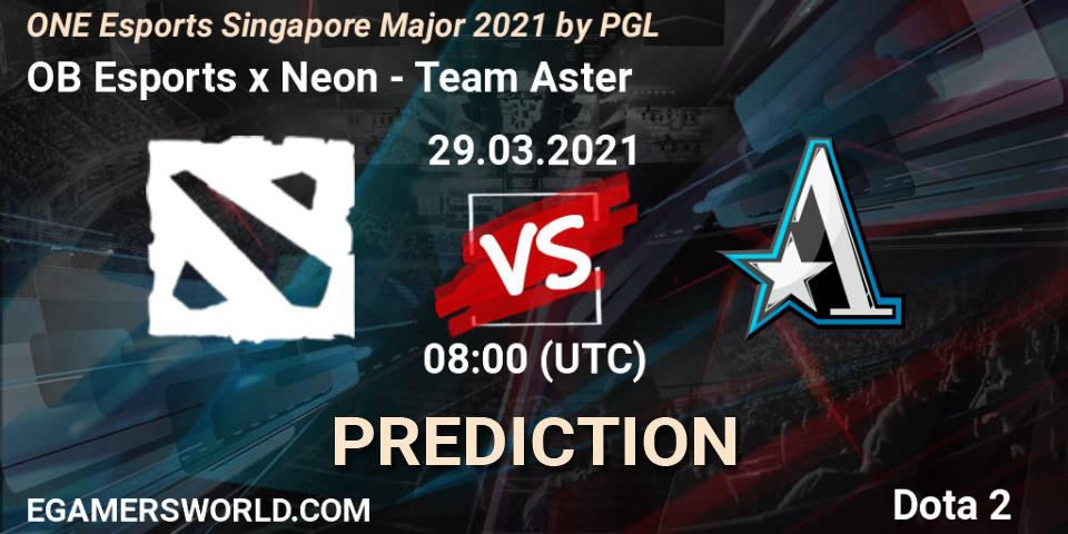 Prognoza OB Esports x Neon - Team Aster. 29.03.2021 at 09:26, Dota 2, ONE Esports Singapore Major 2021