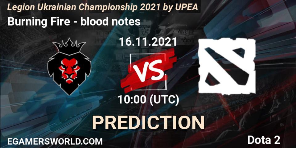 Prognoza Burning Fire - blood notes. 16.11.2021 at 10:11, Dota 2, Legion Ukrainian Championship 2021 by UPEA