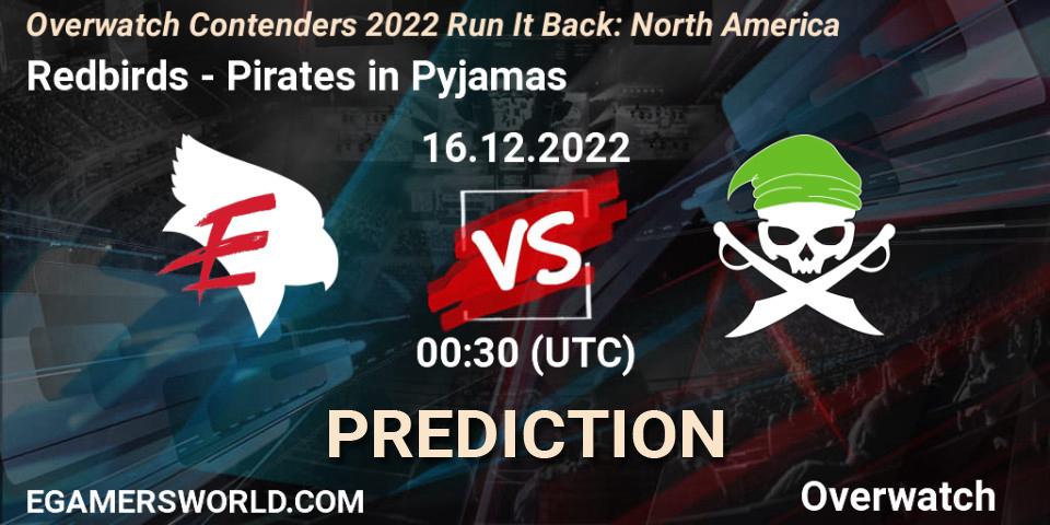 Prognoza Redbirds - Pirates in Pyjamas. 16.12.2022 at 00:30, Overwatch, Overwatch Contenders 2022 Run It Back: North America
